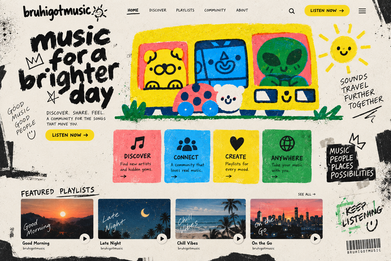bruhigotmusic. Music for a brighter day. Discover, share, feel. A community for the songs that move you. A yellow bus with colorful characters. Discover, Connect, Create, Anywhere. Featured playlists: Good Morning, Late Night, Chill Vibes, On the Go.